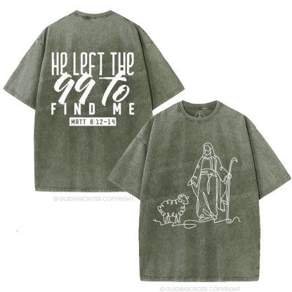 He Left The 99 To Find Me Christian Washed T-Shirt