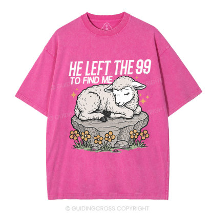 He Left The 99 To Find Me Christian Washed T-Shirt