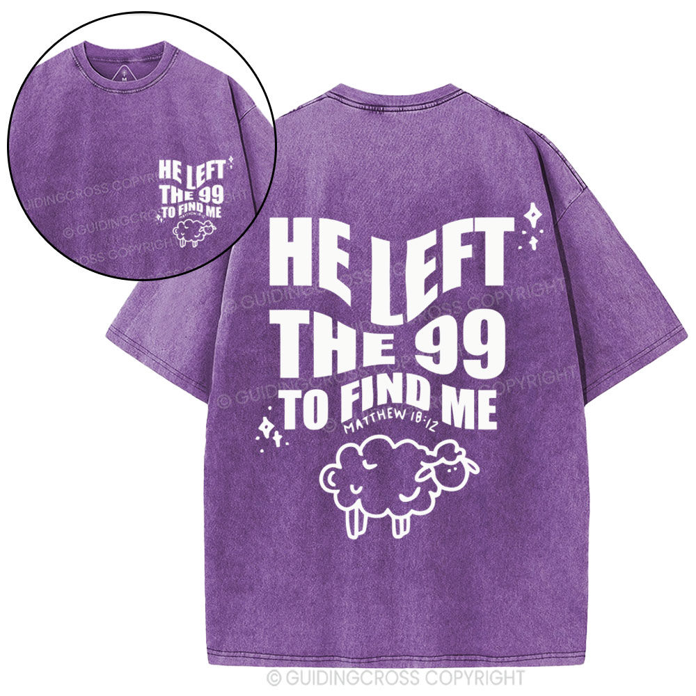 He Left The 99 To Find Me Christian Washed T-Shirt