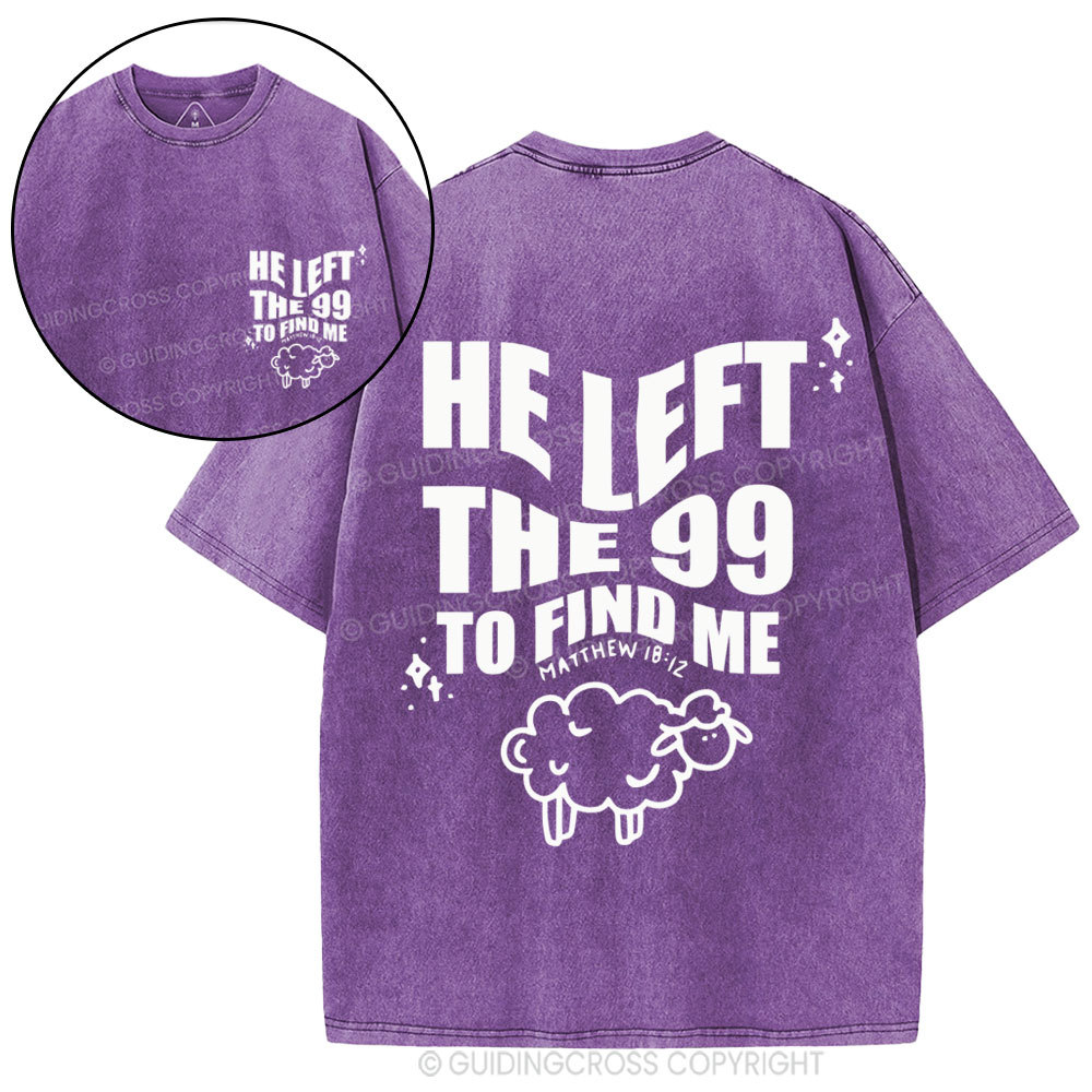 He Left The 99 To Find Me Christian Washed T-Shirt