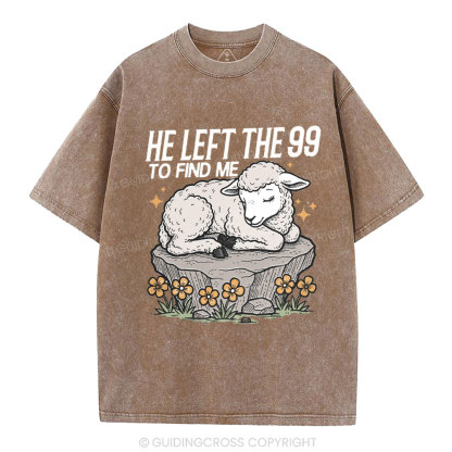 He Left The 99 To Find Me Christian Washed T-Shirt