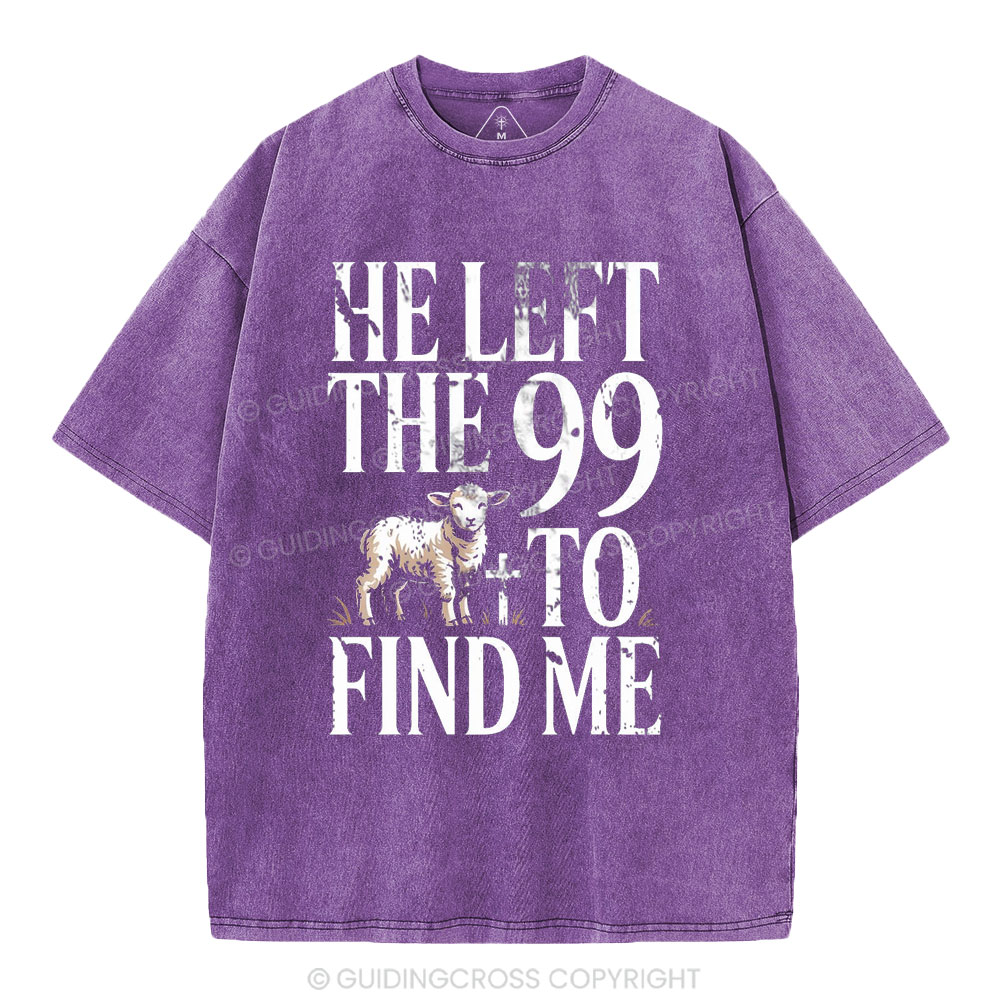 He Left The 99 To Find Me Christian Washed T-Shirt