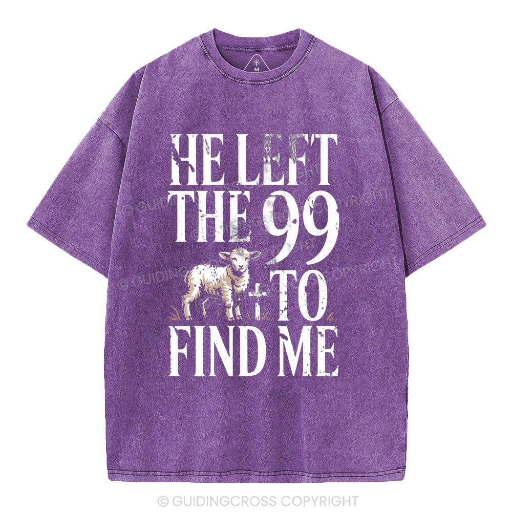 He Left The 99 To Find Me Christian Washed T-Shirt