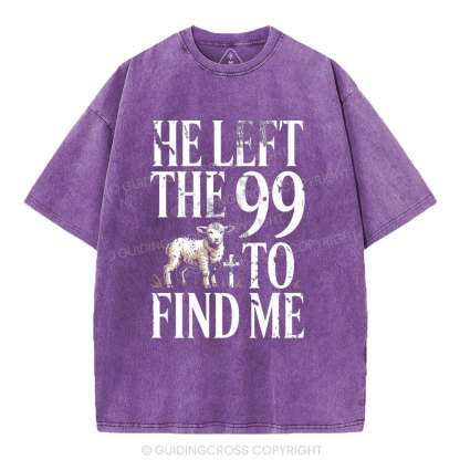 He Left The 99 To Find Me Christian Washed T-Shirt