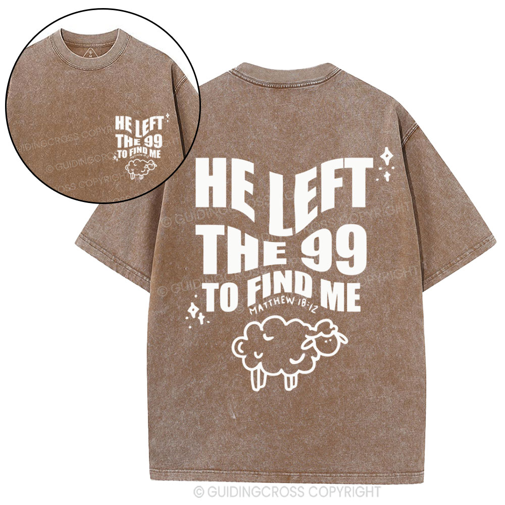 He Left The 99 To Find Me Christian Washed T-Shirt