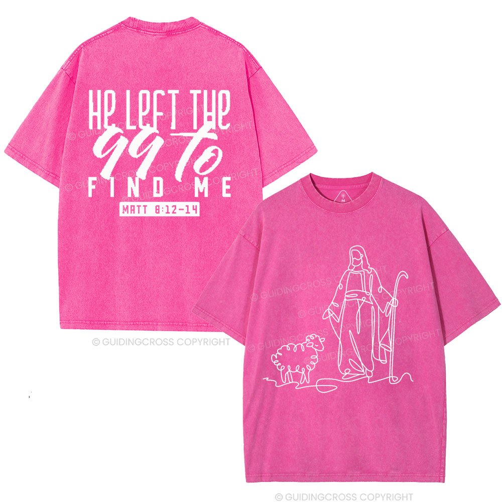 He Left The 99 To Find Me Christian Washed T-Shirt