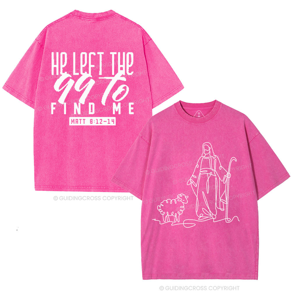 He Left The 99 To Find Me Christian Washed T-Shirt
