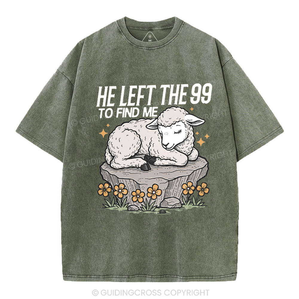 He Left The 99 To Find Me Christian Washed T-Shirt