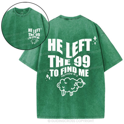 He Left The 99 To Find Me Christian Washed T-Shirt