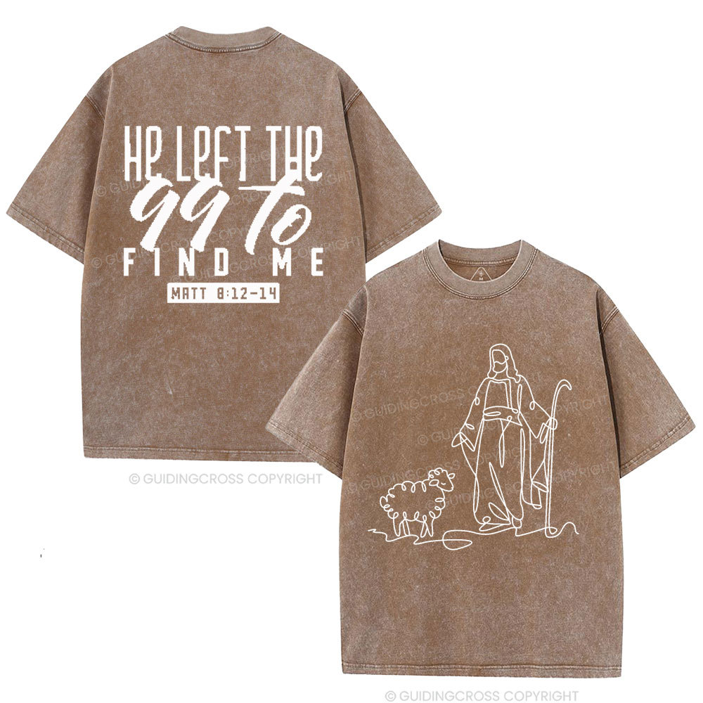He Left The 99 To Find Me Christian Washed T-Shirt