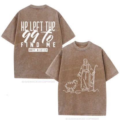 He Left The 99 To Find Me Christian Washed T-Shirt