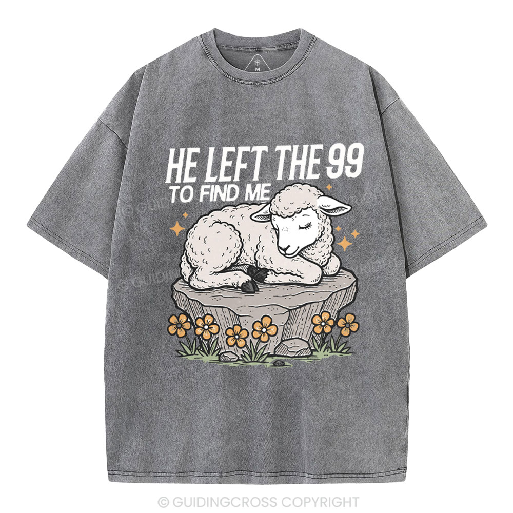 He Left The 99 To Find Me Christian Washed T-Shirt