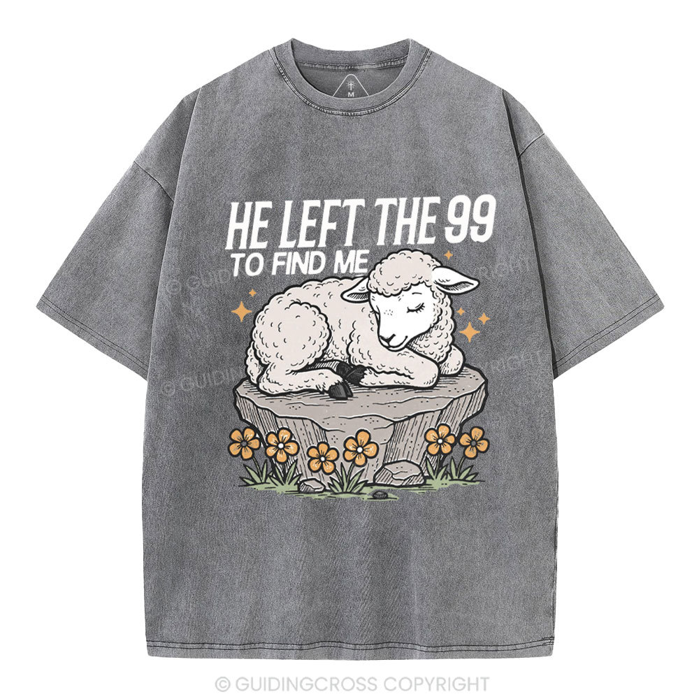 He Left The 99 To Find Me Christian Washed T-Shirt