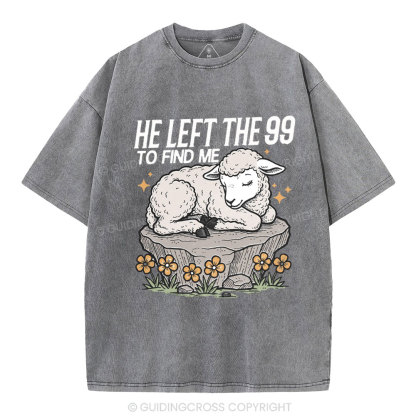 He Left The 99 To Find Me Christian Washed T-Shirt