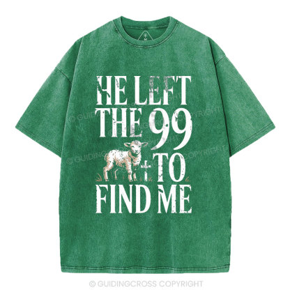 He Left The 99 To Find Me Christian Washed T-Shirt