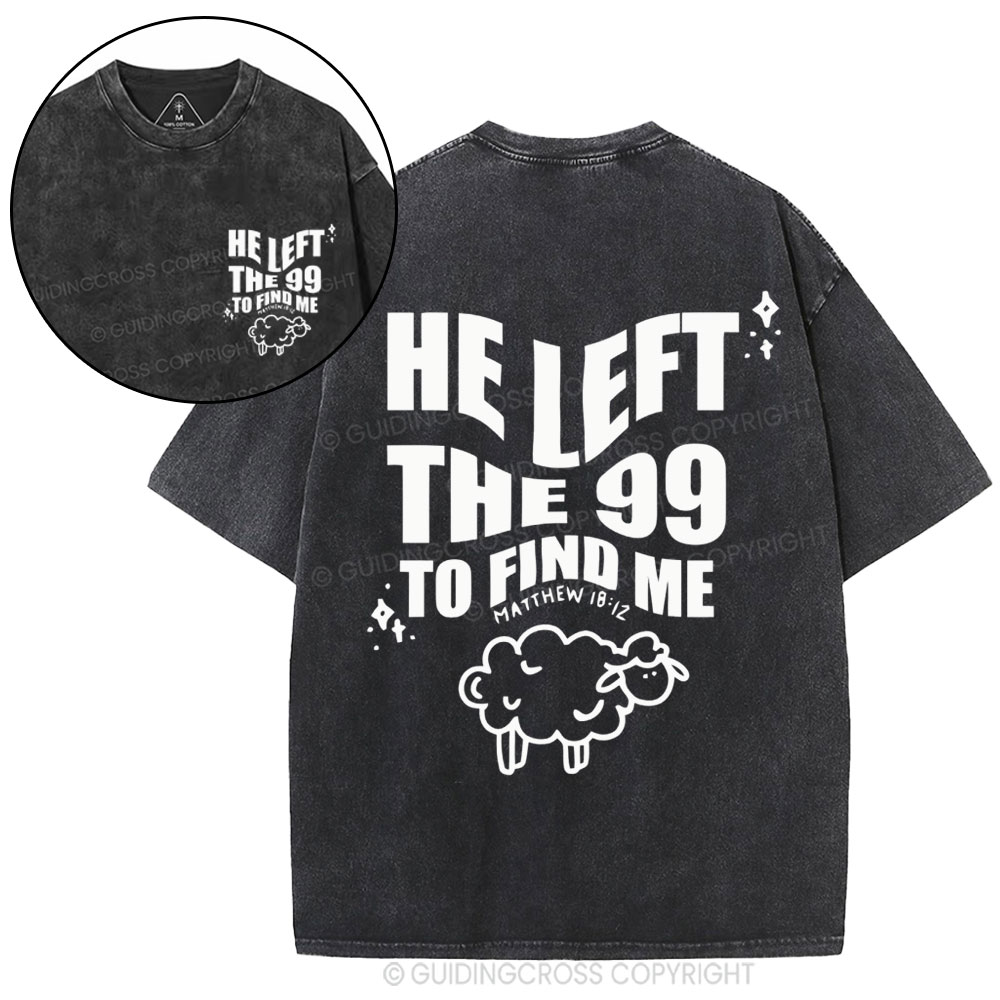 He Left The 99 To Find Me Christian Washed T-Shirt