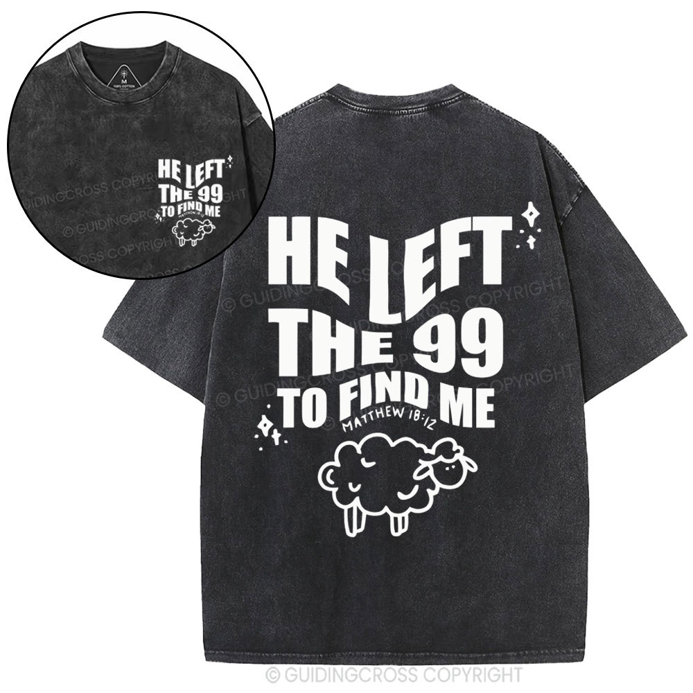 He Left The 99 To Find Me Christian Washed T-Shirt