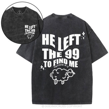 He Left The 99 To Find Me Christian Washed T-Shirt