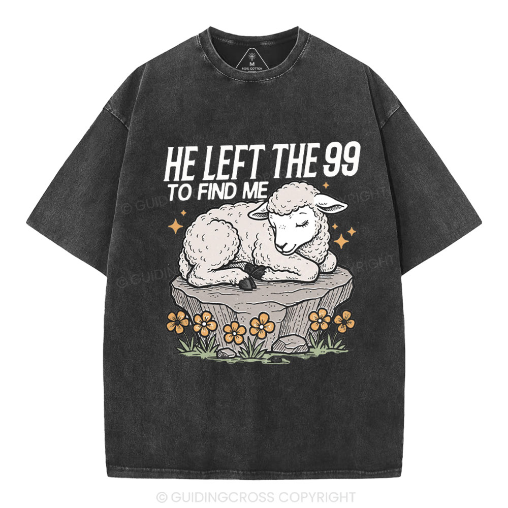 He Left The 99 To Find Me Christian Washed T-Shirt