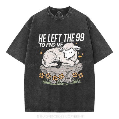 He Left The 99 To Find Me Christian Washed T-Shirt