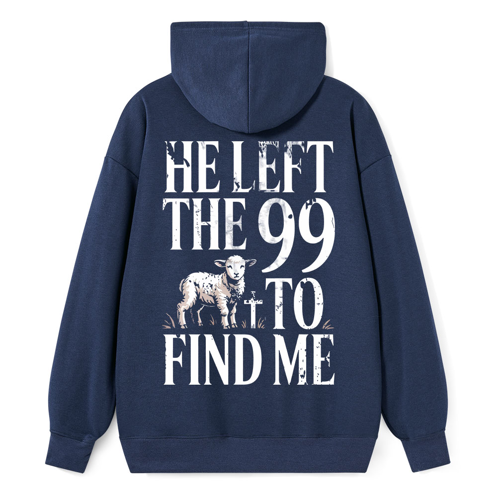 He Left The 99 To Find Me Classic Christian Hoodie