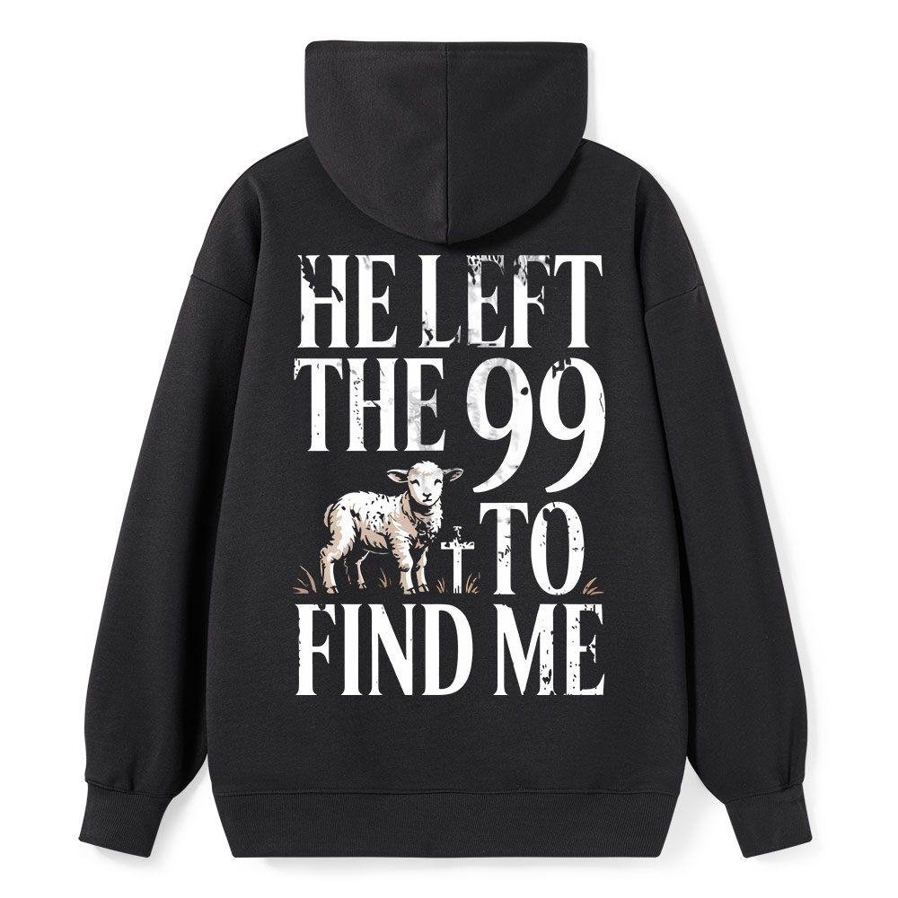 He Left The 99 To Find Me Classic Christian Hoodie