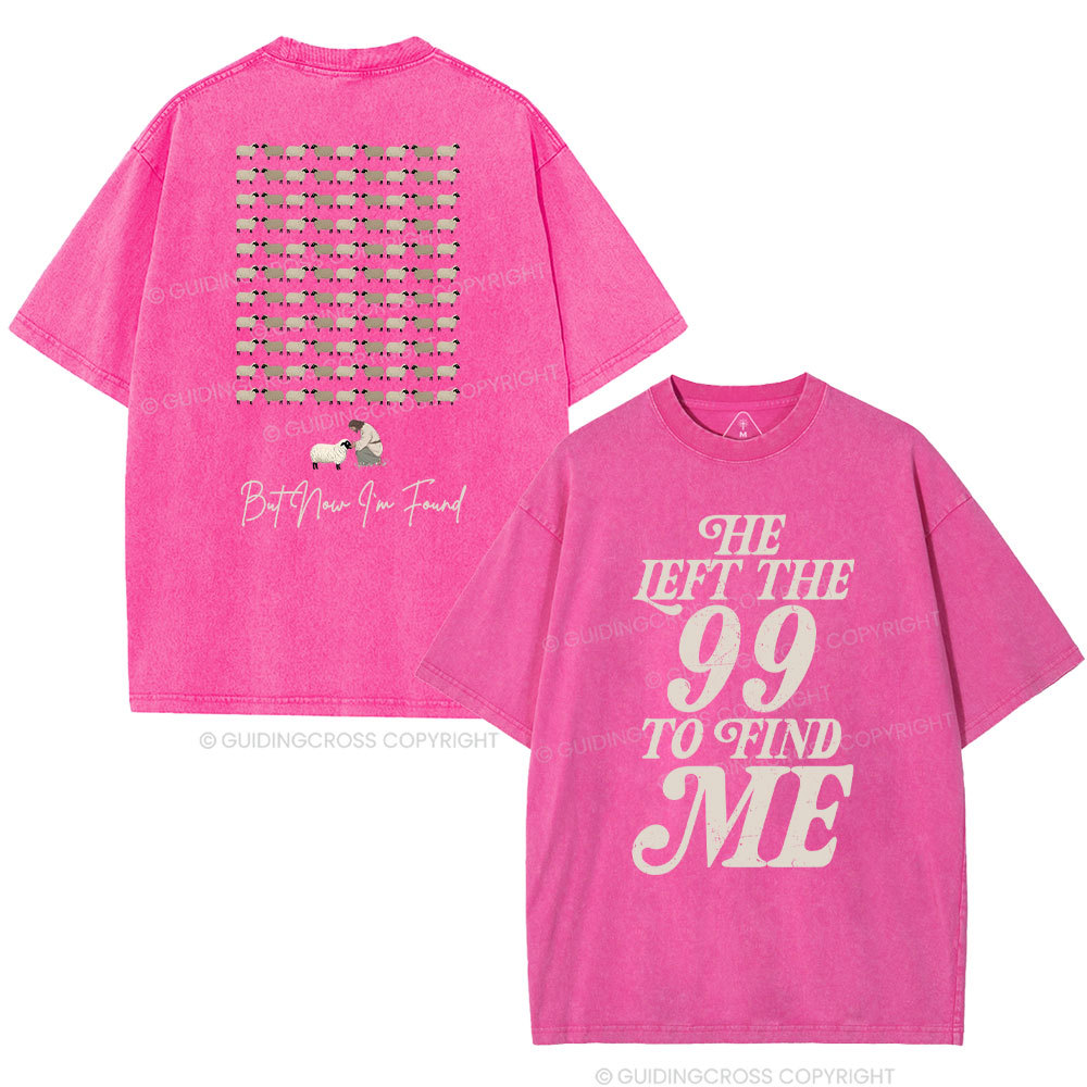 He Left The 99 To Find Me Washed T-Shirt