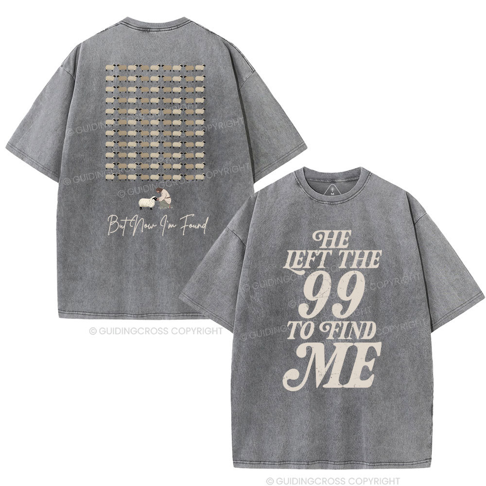 He Left The 99 To Find Me Washed T-Shirt