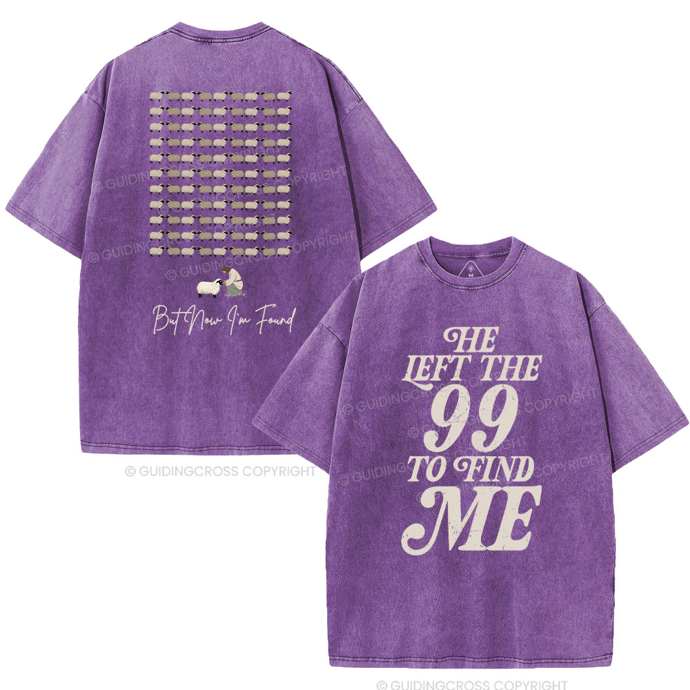 He Left The 99 To Find Me Washed T-Shirt