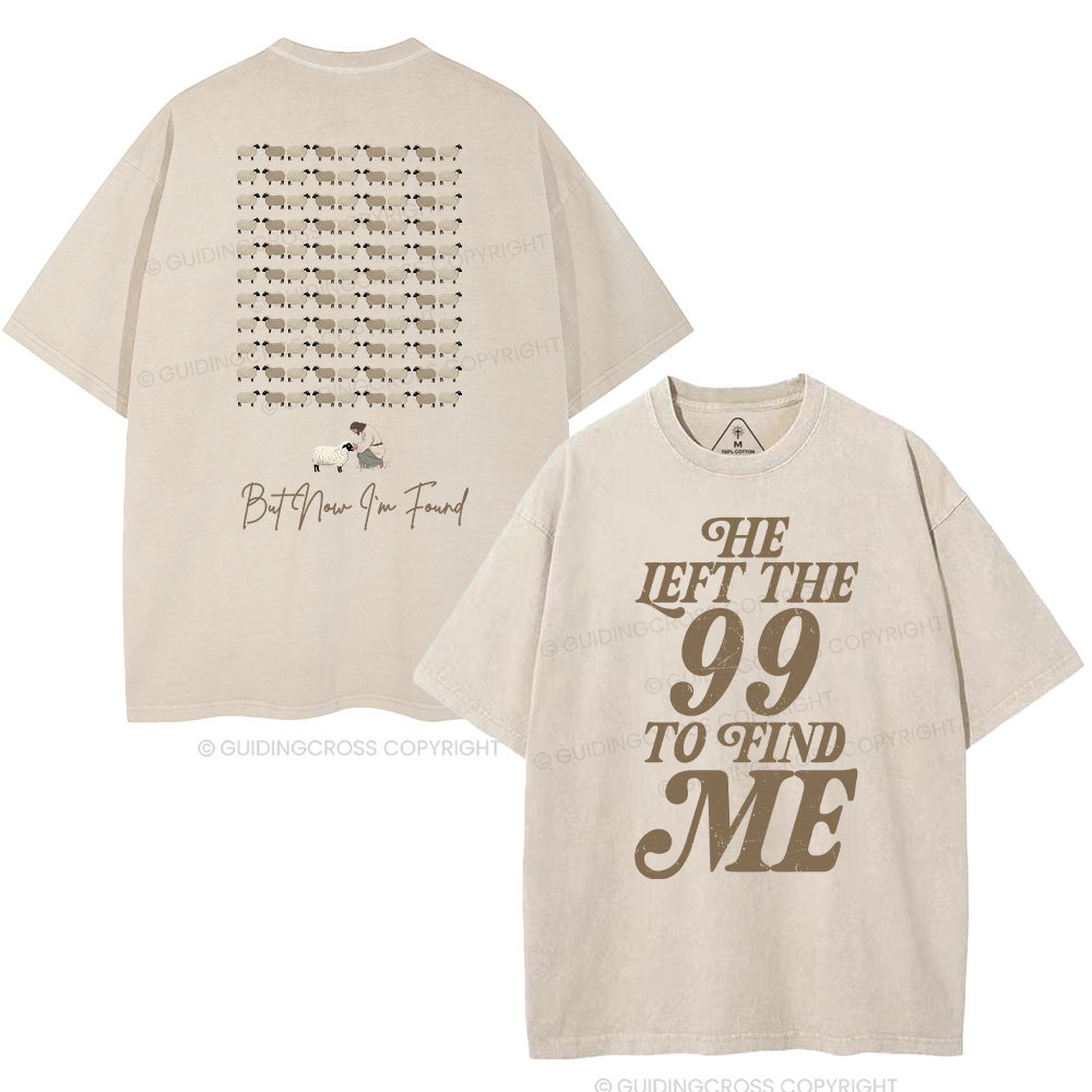 He Left The 99 To Find Me Washed T-Shirt