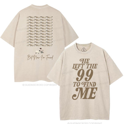 He Left The 99 To Find Me Washed T-Shirt