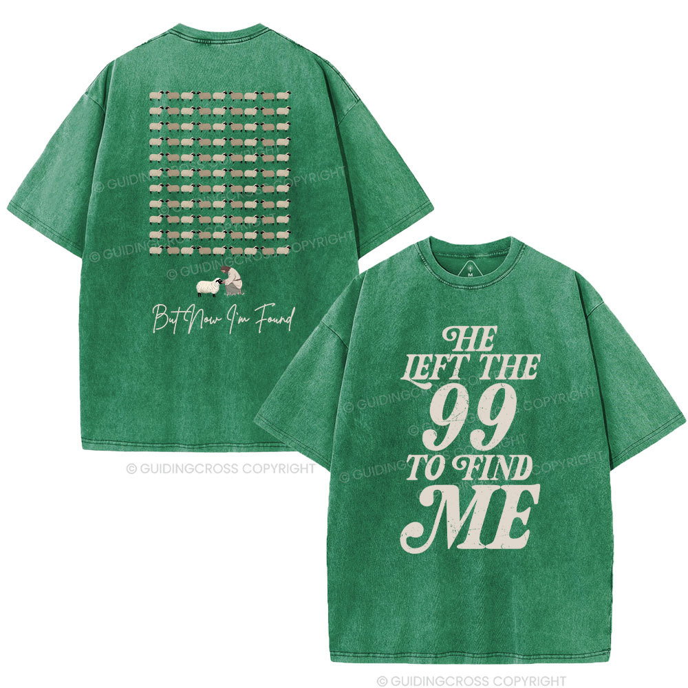 He Left The 99 To Find Me Washed T-Shirt