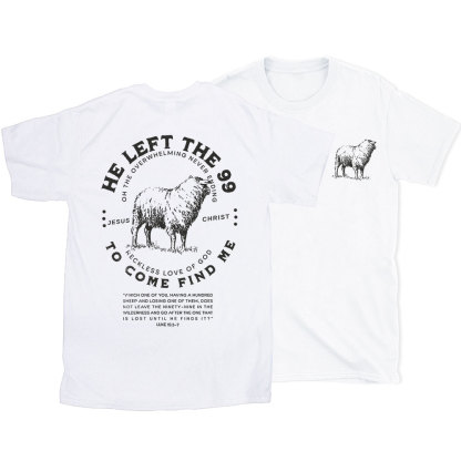 He Left The 99 To Rescue Me Christian T-Shirt