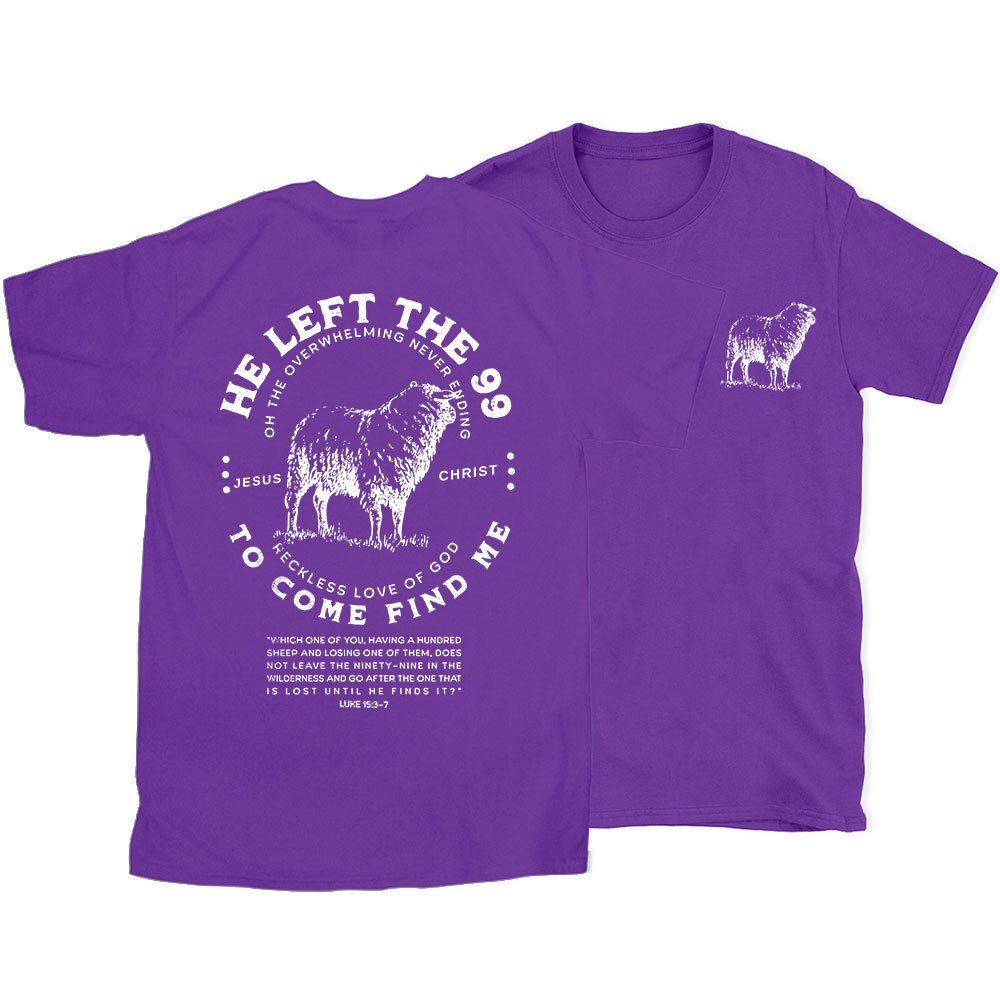 He Left The 99 To Rescue Me Christian T-Shirt