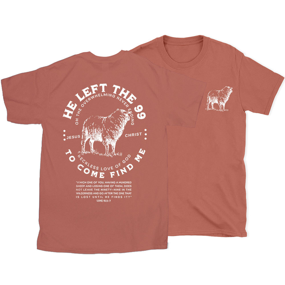 He Left The 99 To Rescue Me Christian T-Shirt