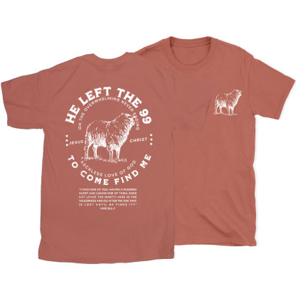 He Left The 99 To Rescue Me Christian T-Shirt