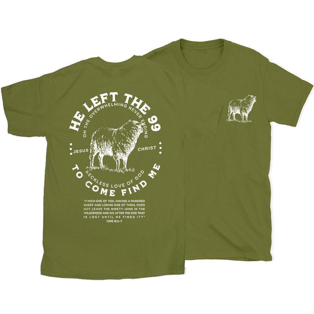 He Left The 99 To Rescue Me Christian T-Shirt