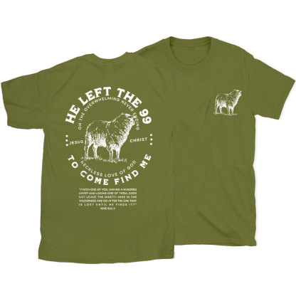 He Left The 99 To Rescue Me Christian T-Shirt