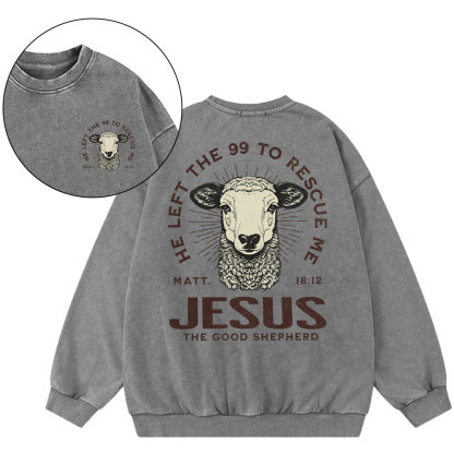 He Left The 99 To Rescue Me Christian Washed Sweatshirt