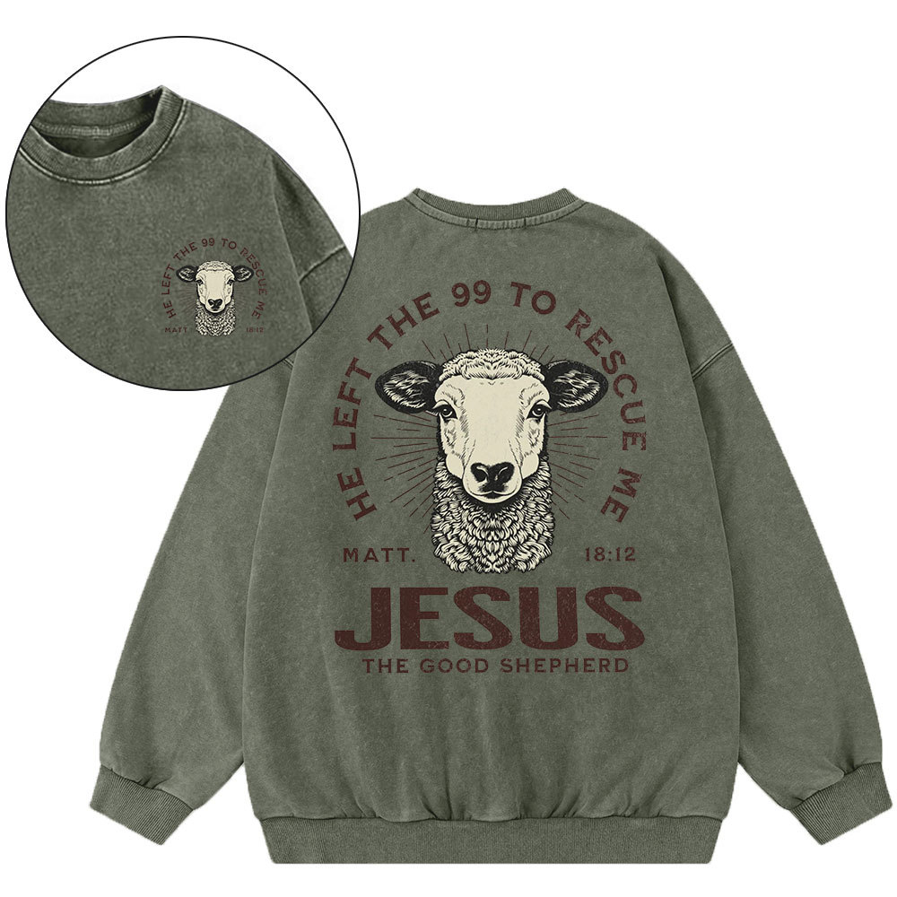 He Left The 99 To Rescue Me Christian Washed Sweatshirt
