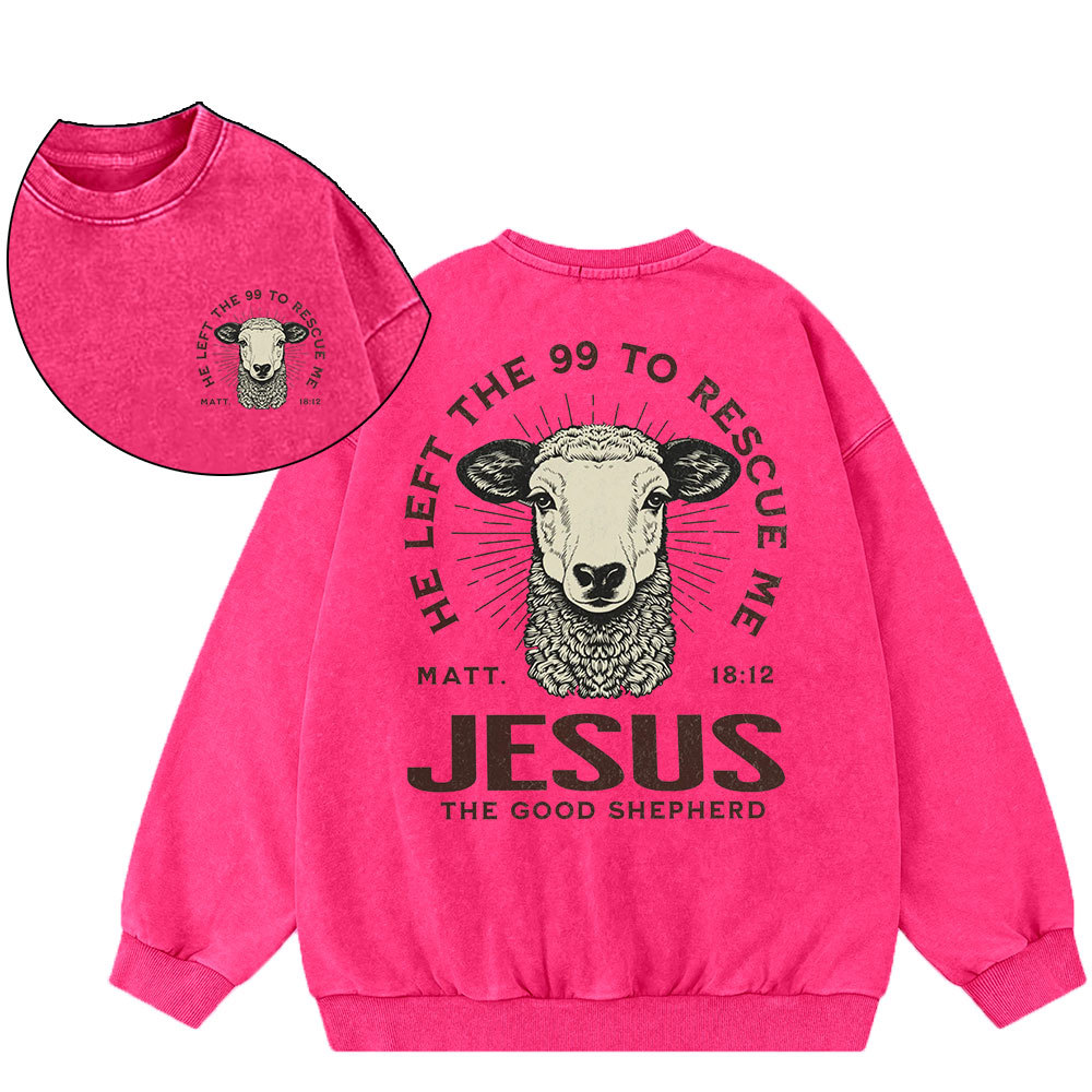 He Left The 99 To Rescue Me Christian Washed Sweatshirt