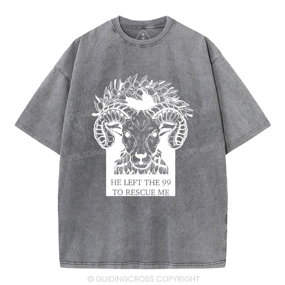 He Left The 99 To Rescue Me Christian Washed T-Shirt