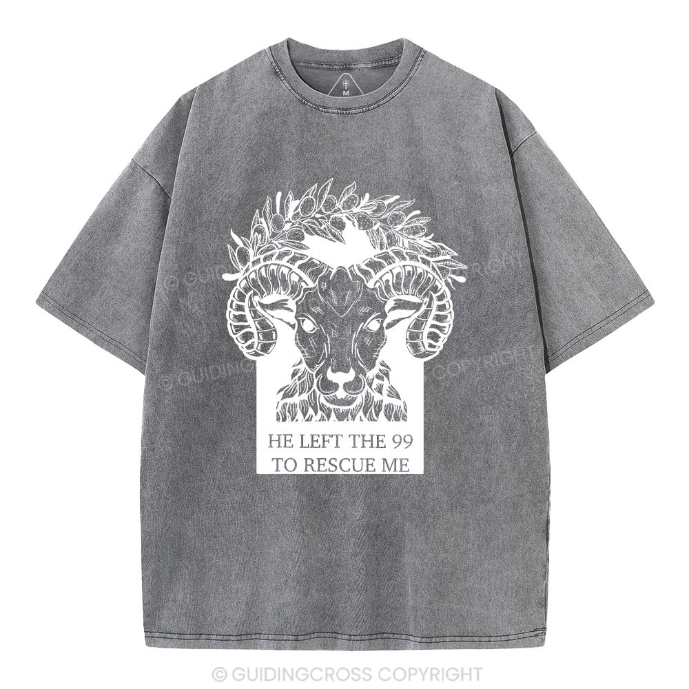 He Left The 99 To Rescue Me Christian Washed T-Shirt