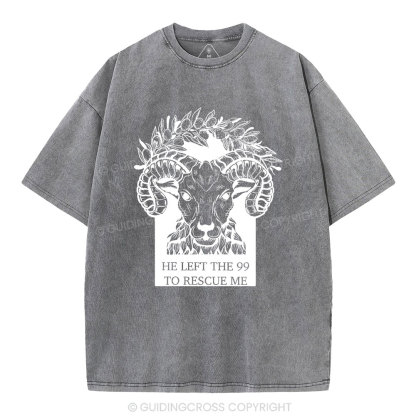 He Left The 99 To Rescue Me Christian Washed T-Shirt