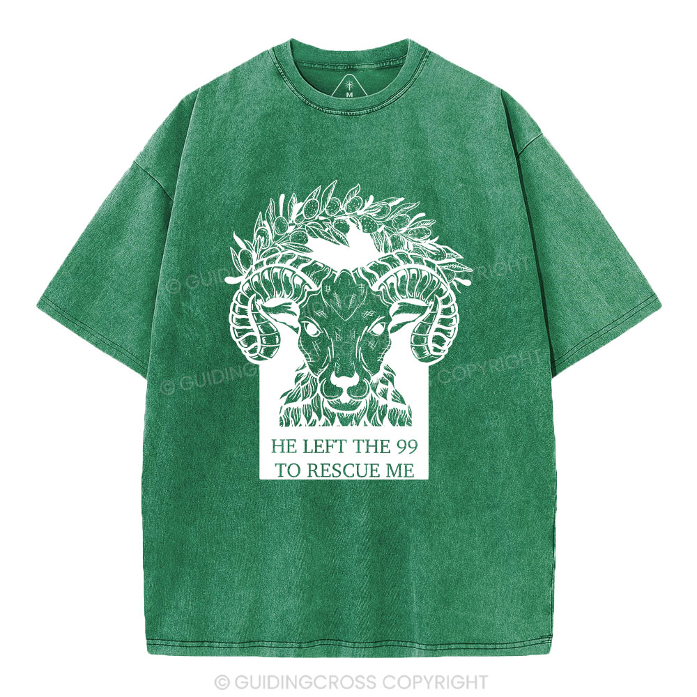 He Left The 99 To Rescue Me Christian Washed T-Shirt