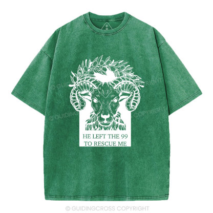 He Left The 99 To Rescue Me Christian Washed T-Shirt