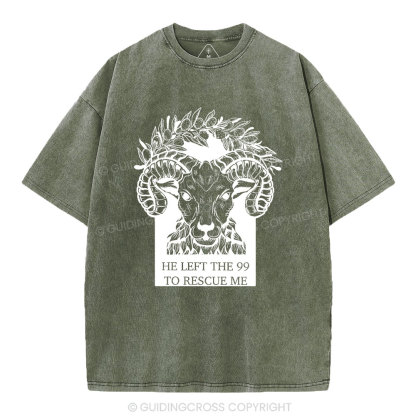 He Left The 99 To Rescue Me Christian Washed T-Shirt