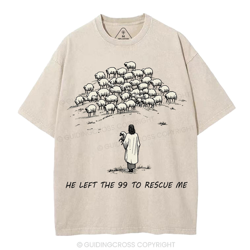 He Left The 99 To Rescue Me Christian Washed T-Shirt