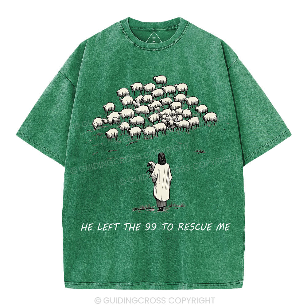 He Left The 99 To Rescue Me Christian Washed T-Shirt