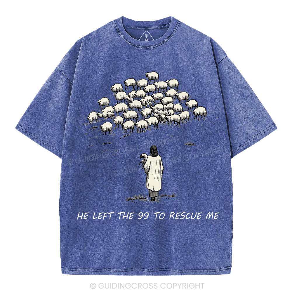 He Left The 99 To Rescue Me Christian Washed T-Shirt